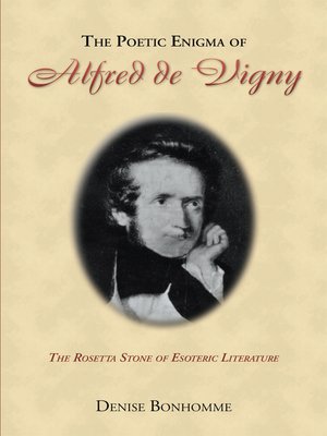 cover image of The Poetic Enigma of Alfred De Vigny--the Rosetta Stone of Esoteric Literature